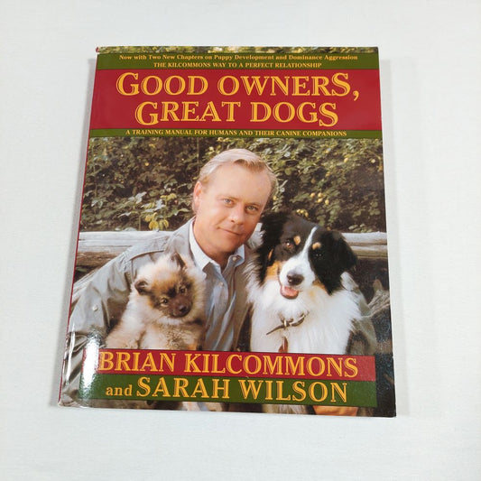 Good Owners, Great Dogs by Brian Kilcommons and Sarah Wilson