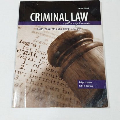 Criminal Law in Maryland: Cases, Concepts and Critical Analysis Second Edition