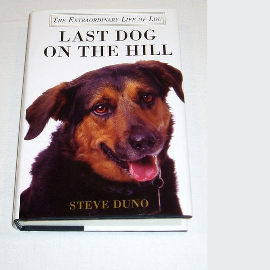 Last Dog on the Hill by Steve Duno Hardcover Book