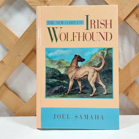 The New Complete Irish Wolfhound by Joel Samaha