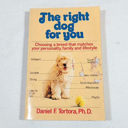 The Right Dog For You by Daniel F. Tortora, Ph.D