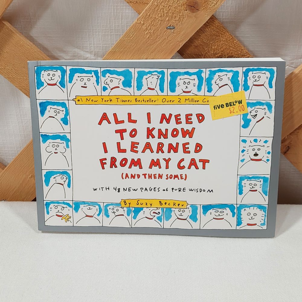 All I Need to Know I Learned From My Cat by Suzy Becker