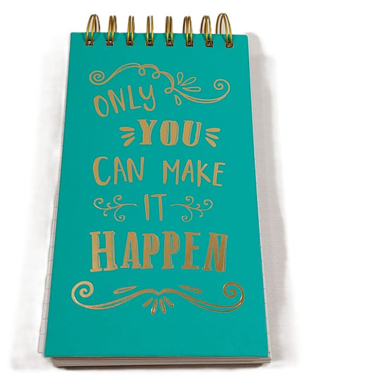 Top-Spiral Notepad - Only You Can Make It Happen